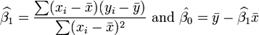 \widehat{\beta_1}=\frac{\sum(x_i-\bar{x})(y_i-\bar{y})}{\sum(x_i-\bar{x})^2}\text{ and }\hat{\beta_0}=\bar{y}-\widehat{\beta_1}\bar{x}
